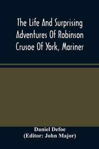 The Life And Surprising Adventures Of Robinson Crusoe Of York, Mariner