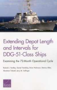 Extending Depot Length and Intervals for Ddg-51-Class Ships