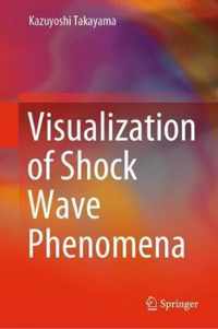 Visualization of Shock Wave Phenomena