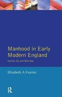 Manhood in Early Modern England