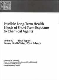 Possible Long-Term Health Effects of Short-Term Exposure To Chemical Agents, Volume 3: Final Report