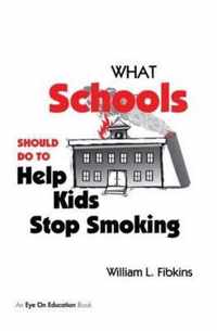 What Schools Should Do to Help Kids Stop Smoking