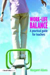 Work-Life Balance: A Practical Guide for Teachers