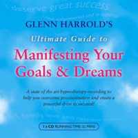 Glenn Harrold's Ultimate Guide To Manifesting Your Goals And Dreams