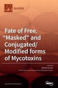 Fate of Free, Masked and Conjugated/Modified forms of Mycotoxins