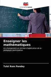 Enseigner les mathematiques