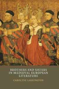 Brothers and Sisters in Medieval European Literature