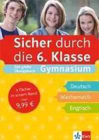 Sicher durch die 6. Klasse. Das große Übungsbuch Gymnasium Deutsch, Mathematik, Englisch mit Audiodateien online