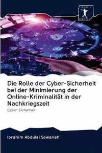 Die Rolle der Cyber-Sicherheit bei der Minimierung der Online-Kriminalitat in der Nachkriegszeit