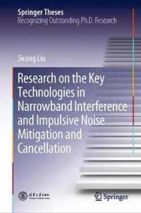 Research on the Key Technologies in Narrowband Interference and Impulsive Noise