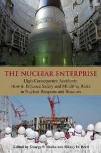 The Nuclear Enterprise: High-Consequence Accidents