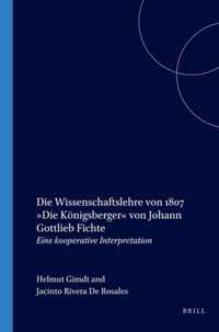 Die Wissenschaftslehre von 1807 "Die Koenigsberger" von Johann Gottlieb Fichte