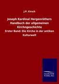 Joseph Kardinal Hergenroethers Handbuch der allgemeinen Kirchngeschichte