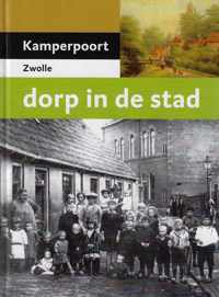 Kamperpoort Zwolle - Dorp in de stad