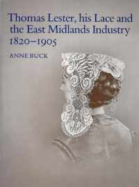 Thomas Lester, his lace and the East Midlands Industry 1820 - 1905