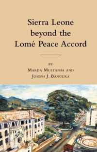 Sierra Leone beyond the Lome Peace Accord