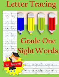 Letter Tracing: Grade One Sight Words: Letter Books for Grade One: Letter Tracing: Grade One Sight Words