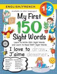My First 150 Sight Words Workbook: (Ages 6-8) Bilingual (English / French) (Anglais / Francais)