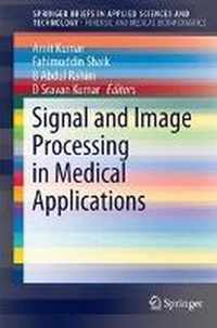 Signal and Image Processing in Medical Applications