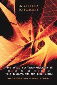 The Will to Technology and the Culture of Nihilism