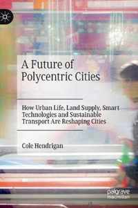 A Future of Polycentric Cities