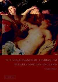 The Renaissance of Lesbianism in Early Modern England