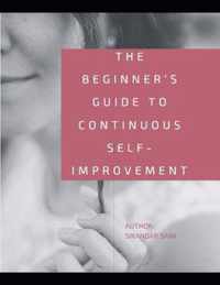 The Beginner's Guide to Continuous Self-Improvement