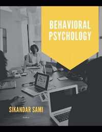 Behavioral Psychology: Behavioral Human Psychology: This Book Includes