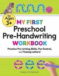 My First Preschool Pre-Handwriting Workbook: Practice Pre-Writing Skills, Pen Control, and Tracing Letters!