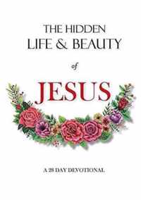 The hidden life and beauty of Jesus