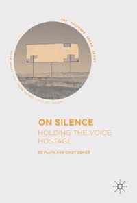 On Silence: Holding the Voice Hostage