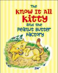 The Know it All Kitty and the Peanut Butter Factory