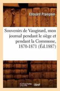 Souvenirs de Vaugirard, Mon Journal Pendant Le Siege Et Pendant La Commune, 1870-1871, (Ed.1887)