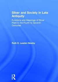 Silver and Society in Late Antiquity