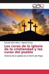 Los curas de la iglesia de la cristiandad y los curas del pueblo