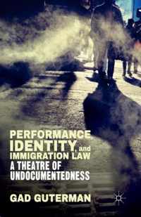 Performance, Identity, and Immigration Law