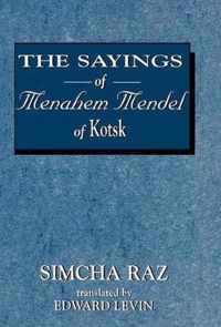 The Sayings of Menahem Mendel of Kotzk