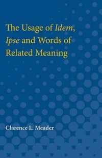 The Usage of Idem, Ipse and Words of Related Meaning