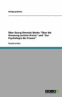 UEber Georg Simmels Werke UEber die Kreuzung socialer Kreise und Zur Psychologie der Frauen