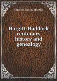 Hargitt-Haddock centenary history and genealogy