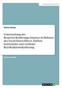 Untersuchung des Response-Kodierungs-Ansatzes im Rahmen des Social-Simon-Effects. Einfluss horizontaler und vertikaler Reiz-Reaktions-Kodierung