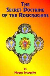 The Secret Doctrine of the Rosicrucians