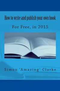 How to Write and Publish Your Own Book for Free, 2014
