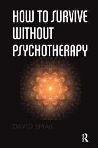 How to Survive Without Psychotherapy