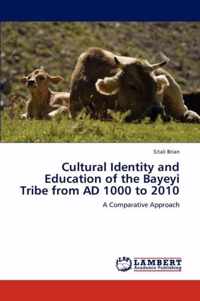 Cultural Identity and Education of the Bayeyi Tribe from Ad 1000 to 2010