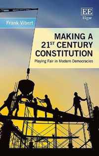 Making a 21st Century Constitution  Playing Fair in Modern Democracies
