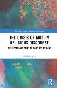 The Crisis of Muslim Religious Discourse