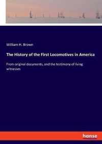 The History of the First Locomotives in America