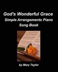 God's Wonderful Grace Simple Arrangements Piano Song Book