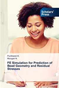 FE Simulation for Prediction of Bead Geometry and Residual Stresses